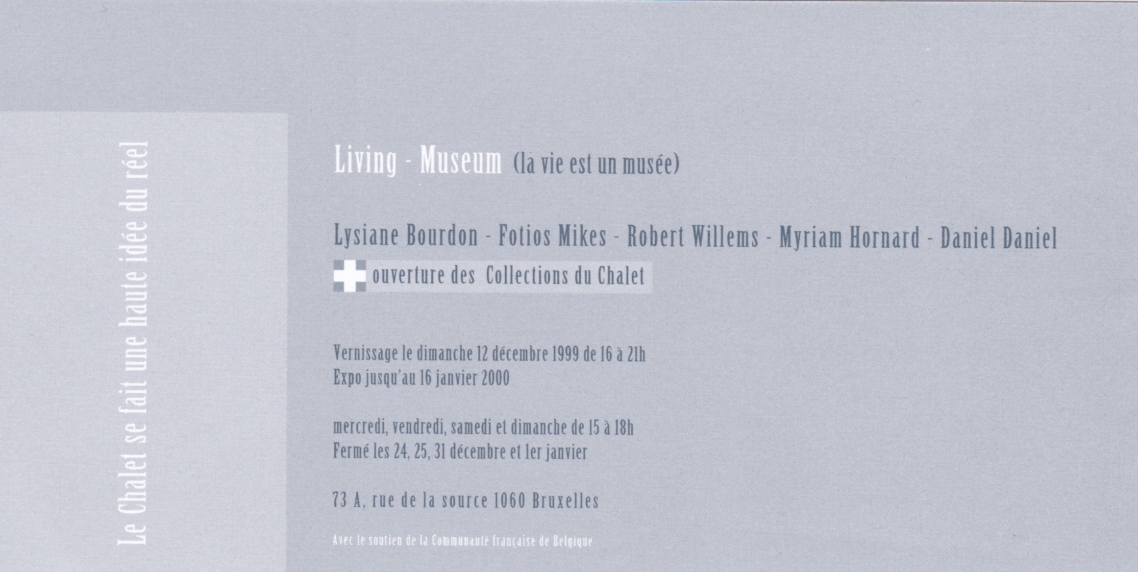exposition Living museum, la vie est un musée, Le chalet de Haute Nuit, 1999