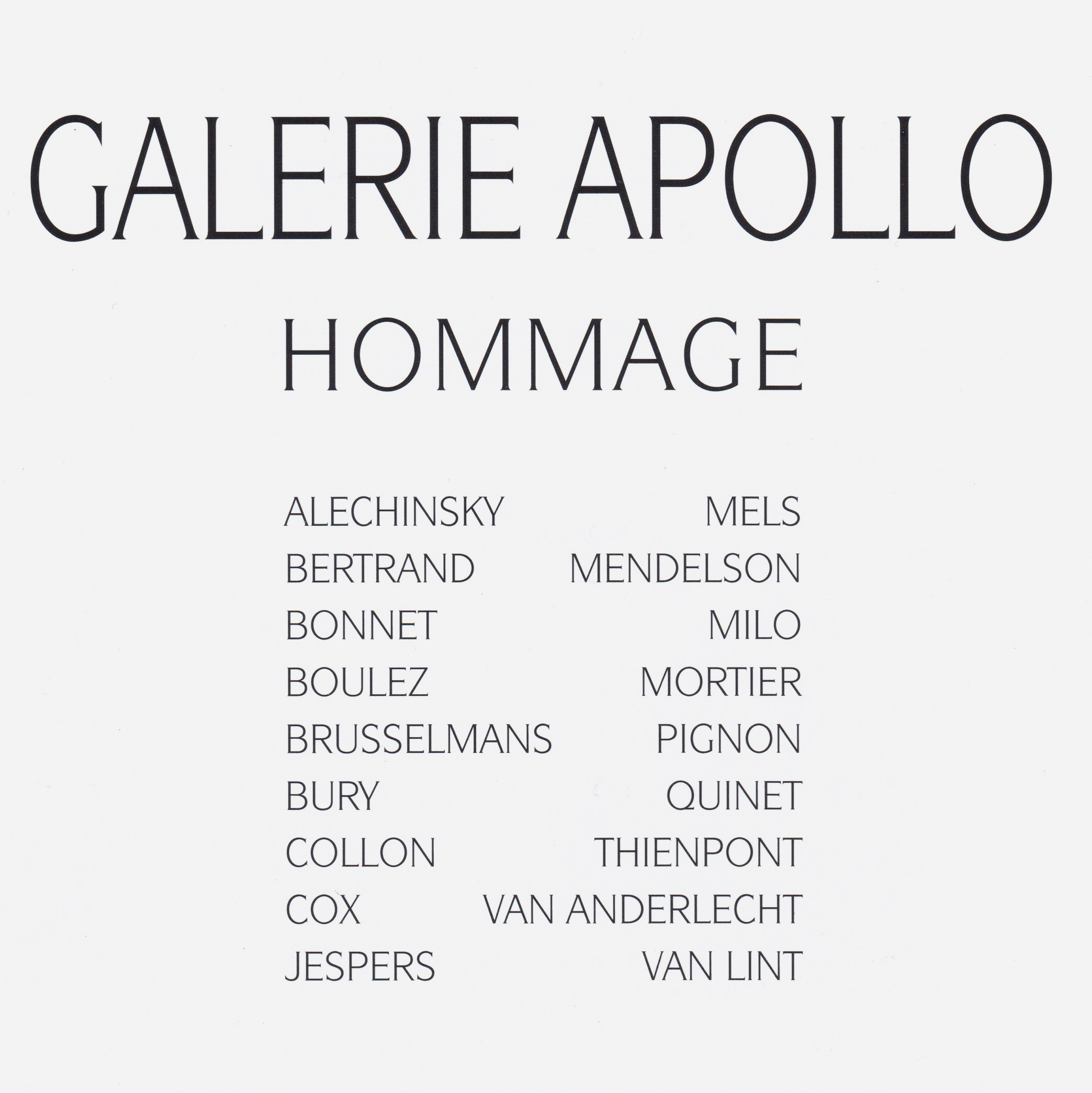 Hommage à la galerie Apollo, Group 2 Gallery, Bruxelles, 2003