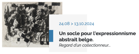 Un socle pour l'expressionnisme abstrait belge. Regard d’un collectionneur...