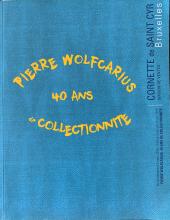 Cornette de Saint-Cyr, Pierre Wolfcarius 40 ans de collectionnite, 2016