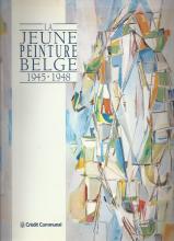 La Jeune Peinture Belge - 1945-1948, Crédit communal, 1992