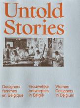 Untold Stories | Designers femmes en Belgique