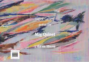 Mig Quinet l’art en liberté lancz gallery