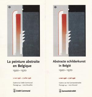 La Peinture abstraite en Belgique 1920-1970, Crédit communal, passage 44, 1996